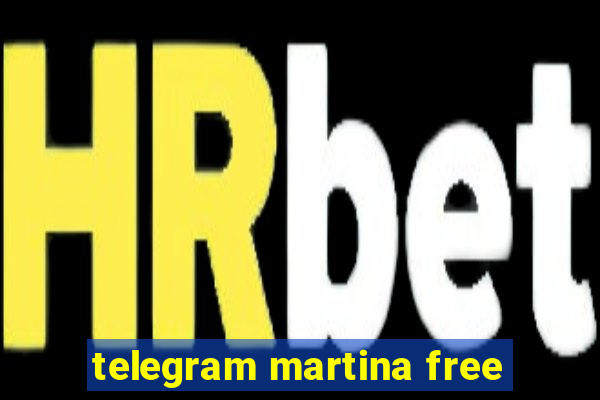 telegram martina free